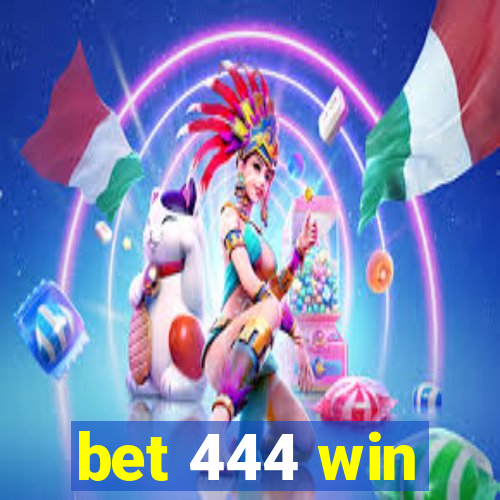 bet 444 win